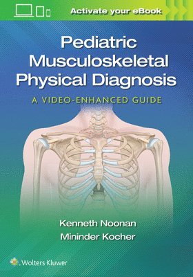 Pediatric Musculoskeletal Physical Diagnosis: A Video-Enhanced Guide 1