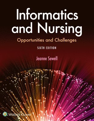 Lippincott Coursepoint for Sewell: Informatics and Nursing: Opportunities and Challenges 1