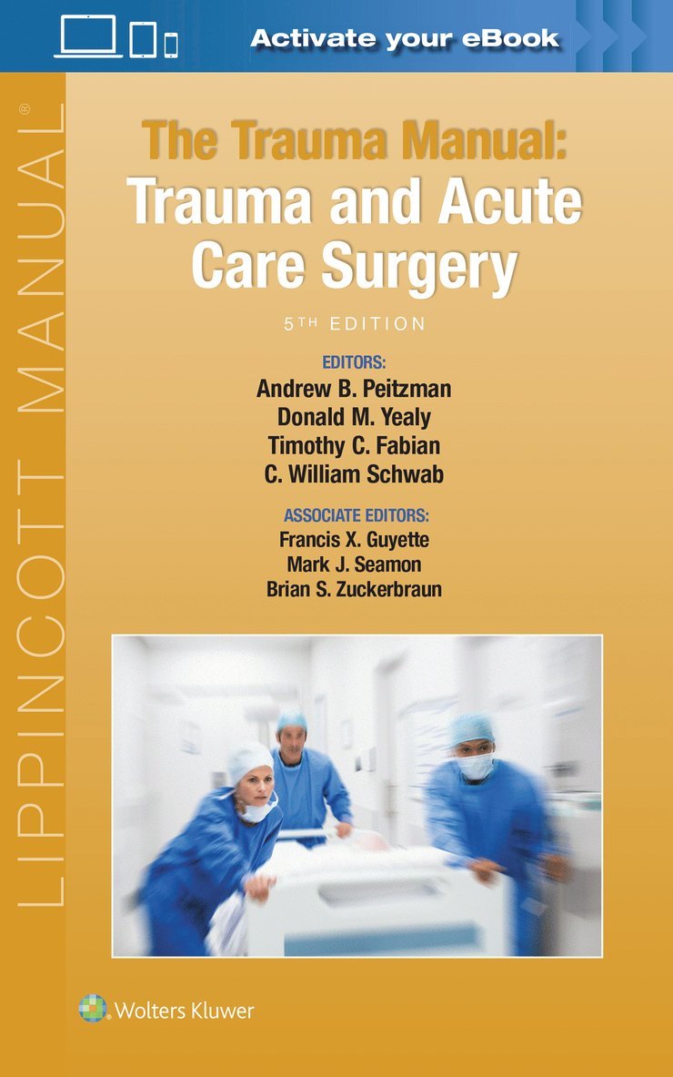 Andrew B. Peitzman, Donald M. Yealy, Timothy C. Fabian, C. William Schwab, Francis X Guyette, Mark J. Seamon, Brian S. Zuckerbraun, William C. Schwab - Trauma Manual, Häftad