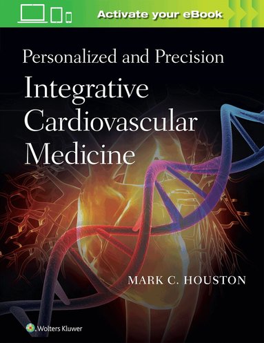 Mark C. Houston - Personalized and Precision Integrative Cardiovascular Medicine, Inbunden