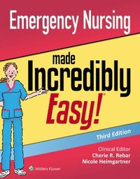 bokomslag Emergency Nursing Made Incredibly Easy