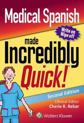 Cherie R. Rebar, Nicole M. Heimgartner, Carolyn J. Gersch - Medical Spanish Made Incredibly Quick, Häftad