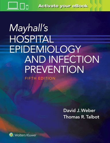 David Weber, Tom Talbot - Mayhall’s Hospital Epidemiology and Infection Prevention, Inbunden