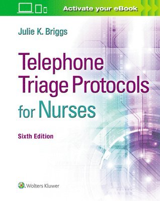 Julie K Briggs, MHA Briggs, Julie K, RN, BSN, Julie K. Briggs - Telephone Triage Protocols for Nurses, Häftad