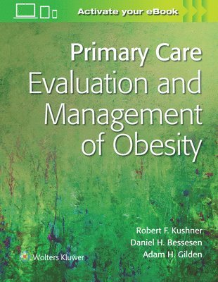 Robert Kushner, MD Kushner, Dr. Robert - Primary Care:Evaluation and Management of  Obesity, Häftad