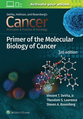 Cancer: Principles and Practice of Oncology Primer of Molecular Biology in Cancer 1