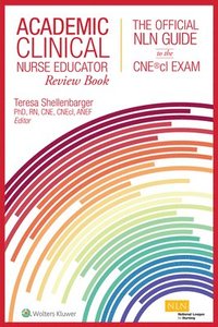bokomslag Academic Clinical Nurse Educator Review Book: The Official Nln Guide to the Cne(r)CL Exam