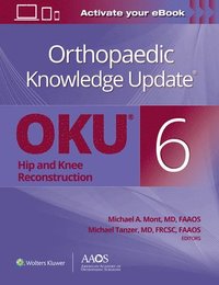 bokomslag Orthopaedic Knowledge Update: Hip and Knee Reconstruction 6 Print + Ebook