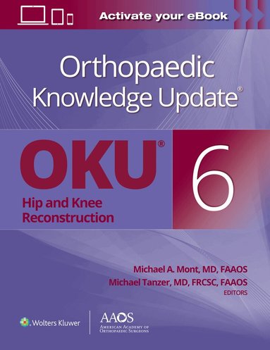Michael A. Mont, Michael Tanzer - Orthopaedic Knowledge Update®: Hip and Knee Reconstruction 6 Print + Ebook, Häftad