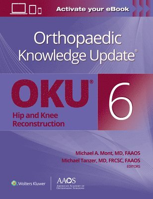 Orthopaedic Knowledge Update: Hip and Knee Reconstruction 6 Print + Ebook 1