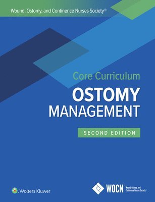 Wound, Ostomy, and Continence Nurses Society Core Curriculum: Ostomy Management 1