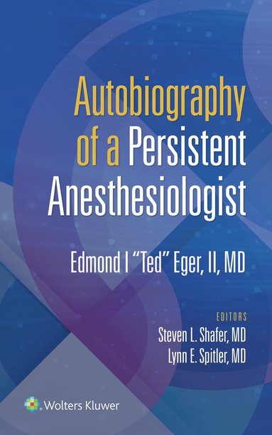 bokomslag Autobiography of a Persistent Anesthesiologist