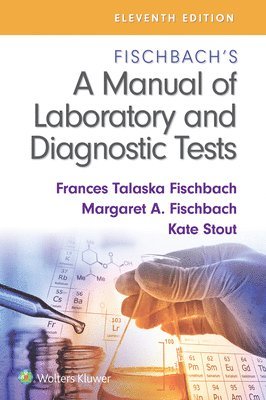 Frances Talaska Fischbach, Margaret Fischbach - Fischbach's a Manual of Laboratory and Diagnostic Tests, Häftad