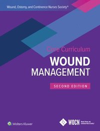 bokomslag Wound, Ostomy and Continence Nurses Society Core Curriculum: Wound Management