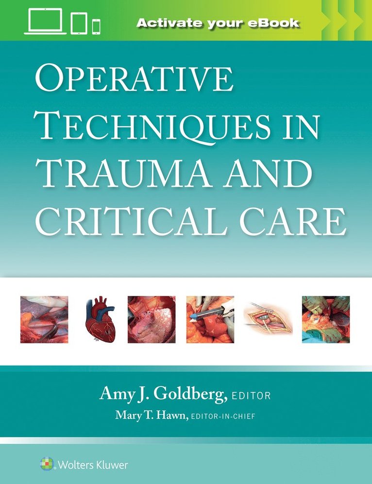 Amy J. Goldberg - Operative Techniques in Trauma and Critical Care: Print + eBook with Multimedia, Inbunden