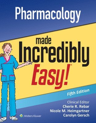 Lippincott Williams &. Wilkins, Cherie R. Rebar - Pharmacology Made Incredibly Easy, Häftad