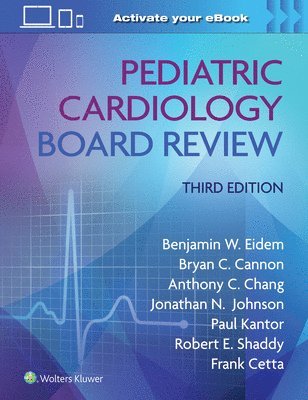 Benjamin W. Eidem, FASE Eidem, Benjamin W., MD, FACC - Pediatric Cardiology Board Review: Print + eBook with Multimedia, Häftad