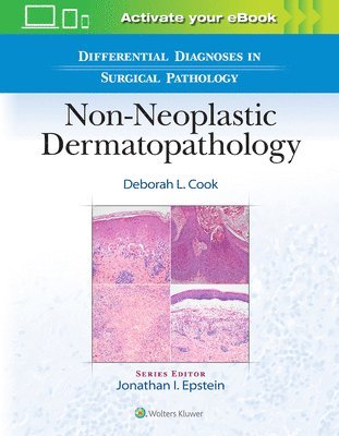 Deborah L. Cook, MD Cook, Deborah L. - Differential Diagnoses in Surgical Pathology: Non-Neoplastic Dermatopathology, Inbunden