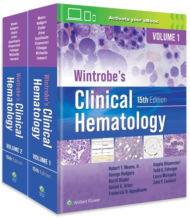 Robert T. Means, Daniel A. Arber, Bertil E. Glader, Frederick R. Appelbaum, George M. Rodgers, Angela Dispenzieri, Todd A. Fehniger, Laura C. Michaelis, John P. Leonard - Wintrobe's Clinical Hematology: Print + eBook with Multimedia, Inbunden