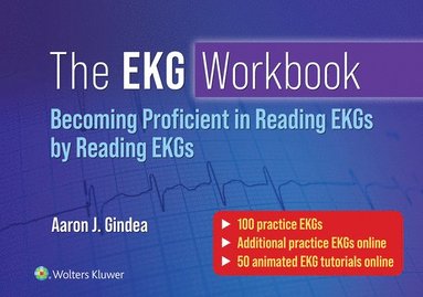 bokomslag The EKG Workbook: Becoming Proficient in Reading EKGs by Reading EKGs