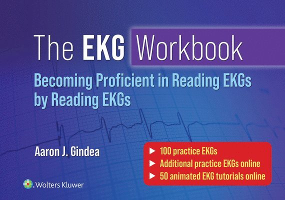 Aaron J. Gindea, M.D. Gindea, Aaron J. - EKG Workbook: Becoming Proficient in Reading EKGs by Reading EKGs, Häftad