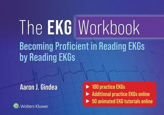 The EKG Workbook: Becoming Proficient in Reading EKGs by Reading EKGs 1