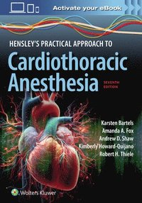bokomslag Hensley's Practical Approach to Cardiothoracic Anesthesia: Print + eBook with Multimedia