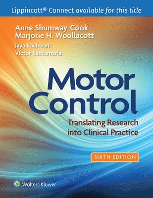 Anne Shumway-Cook, Marjorie H. Woollacott - Motor Control: Translating Research Into Clinical Practice, Häftad