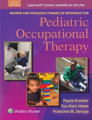Kramer and Hinojosa's Frames of Reference for Pediatric Occupational Therapy 1