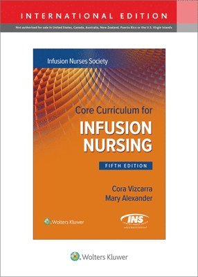 Infusion Nurses Society, Mary Alexander, FAAN Alexander, Mary, MA, RN, CRNI, CAE - Core Curriculum for Infusion Nursing, Häftad