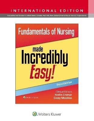 Fundamentals Of Nursing Made Incredibly Easy! 1
