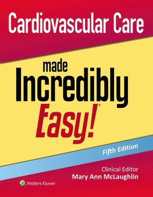 Mary Ann McLaughlin - Cardiovascular Care Made Incredibly Easy!, Häftad