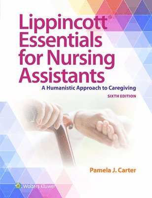 bokomslag Lippincott Essentials for Nursing Assistants: A Humanistic Approach to Caregiving