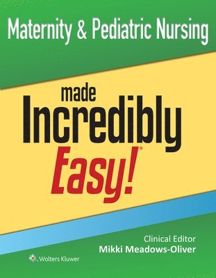 bokomslag Maternity & Pediatric Nursing Made Incredibly Easy!