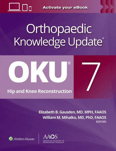 Elizabeth B. Gausden, William M. Mihalko - Orthopaedic Knowledge Update: Hip and Knee Reconstruction 7 Print + Ebook, Häftad