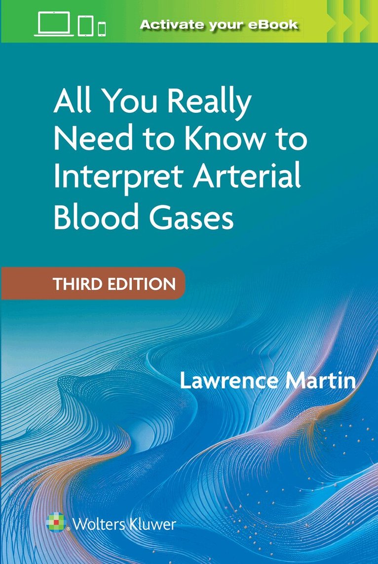 All You Really Need to Know to Interpret Arterial Blood Gases Print + eBook with Multimedia
