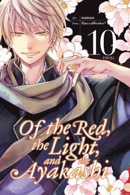 bokomslag Of the Red, the Light, and the Ayakashi, Vol. 10