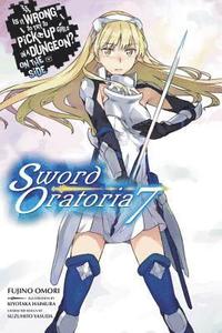 bokomslag Is It Wrong to Try to Pick Up Girls in a Dungeon? Sword Oratoria, Vol. 7 (light novel)