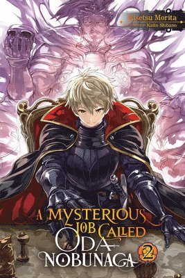Kaito Shibano, Kisetsu Morita - A Mysterious Job Called Oda Nobunaga, Vol. 2 (light novel), Häftad