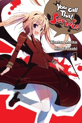 Hiroki Ozaki, Kisetsu Morita - You Call That Service?, Vol. 1 (light novel), Häftad