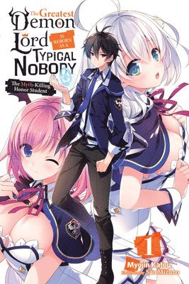 Greatest Demon Lord Is Reborn as a Typical Nobody, Vol. 1 (light novel)