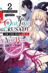 bokomslag Our Last Crusade or the Rise of a New World, Vol. 2 (light novel)