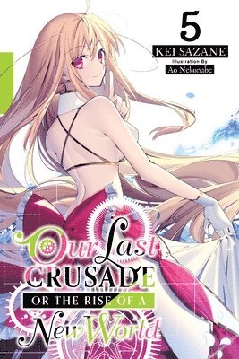 bokomslag Our Last Crusade or the Rise of a New World, Vol. 5 (light novel)