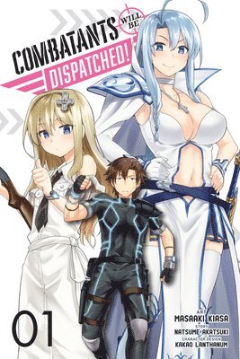 Combatants Will Be Dispatched!, Vol. 1 (manga) 1