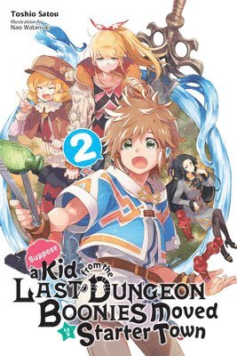 Suppose a Kid from the Last Dungeon Boonies Moved to a Starter Town, Vol. 2 (light novel) 1