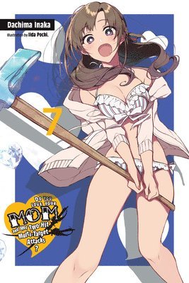 bokomslag Do You Love Your Mom and Her Two-Hit Multi-Target Attacks?, Vol. 7 (light novel)