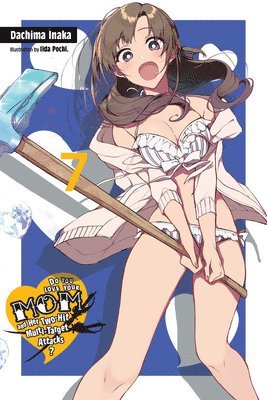 Do You Love Your Mom and Her Two-Hit Multi-Target Attacks?, Vol. 7 (light novel) 1