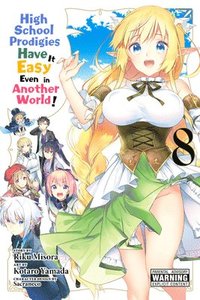 bokomslag High School Prodigies Have It Easy Even in Another World!, Vol. 8