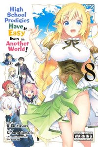 bokomslag High School Prodigies Have It Easy Even in Another World!, Vol. 8 (manga)