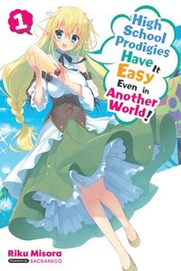 bokomslag High School Prodigies Have It Easy Even in Another World!, Vol. 1 (light novel)